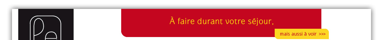 a faire durant votre sejour
